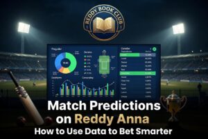 Match Predictions on Reddy Anna How to Use Data to Bet Smarter